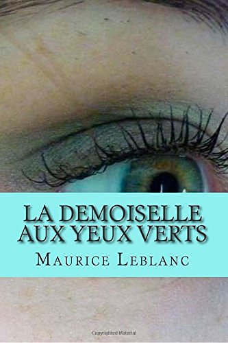 Cover Art for 9781508551546, La demoiselle aux yeux verts by M Maurice LeBlanc, M G - Ph Ballin