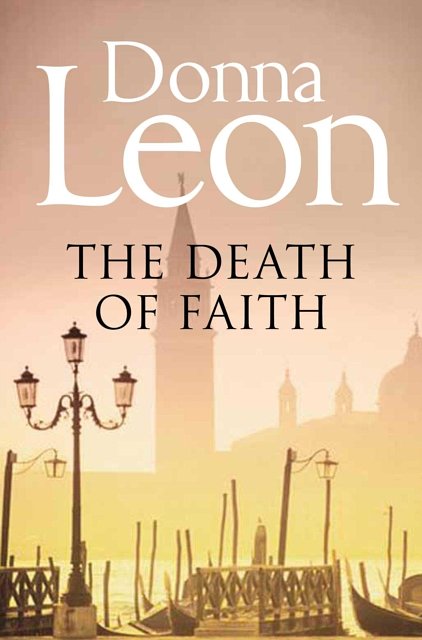 Cover Art for 9781447201663, The Death of Faith by Donna Leon