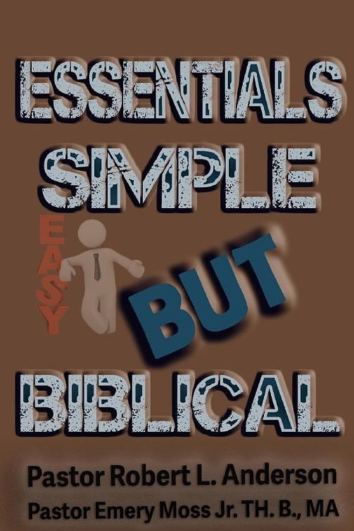 Cover Art for 9780998722122, Essentials: Simple But Biblical by Robert L Anderson