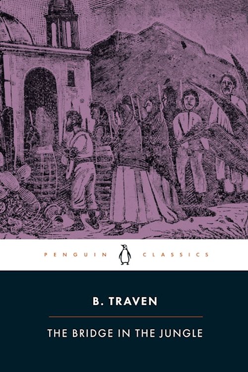 Cover Art for 9780241822227, The Bridge in the Jungle by B. Traven