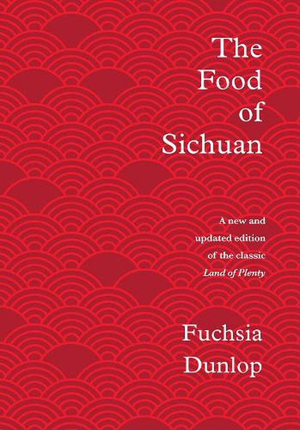 Cover Art for 9781324004837, The Food of Sichuan by Fuchsia Dunlop