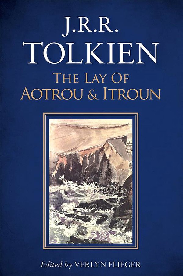 Cover Art for 9781328557520, The Lay of Aotrou and Itroun by J R r Tolkien, Verlyn Flieger