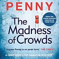 Cover Art for B08XND74CB, The Madness of Crowds by Louise Penny