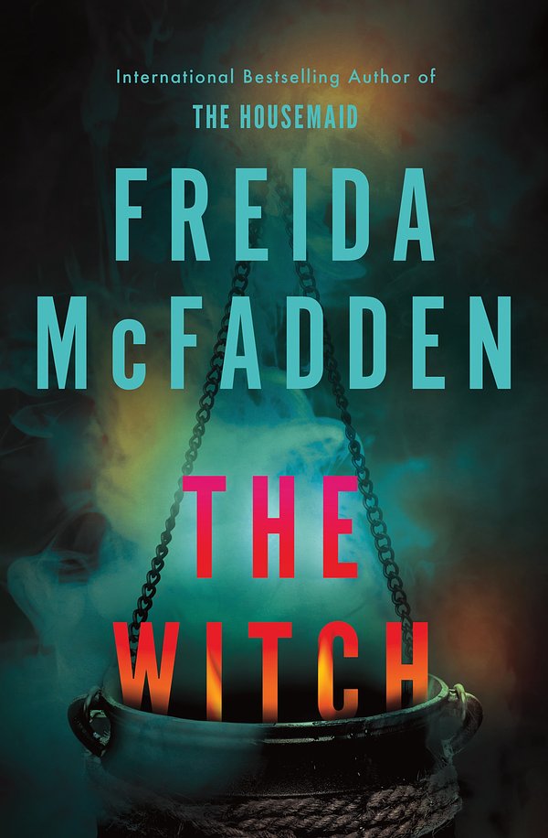 Cover Art for 9781464299452, The Witch: The haunting new thriller from the #1 Sunday Times bestselling author by Freida McFadden
