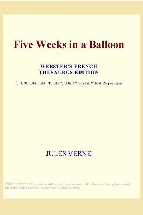 Cover Art for 9780497979577, Five Weeks in a Balloon (Webster's French Thesaurus Edition) by Icon Group