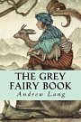 Cover Art for 9781537056890, The Grey Fairy Book by Andrew Lang