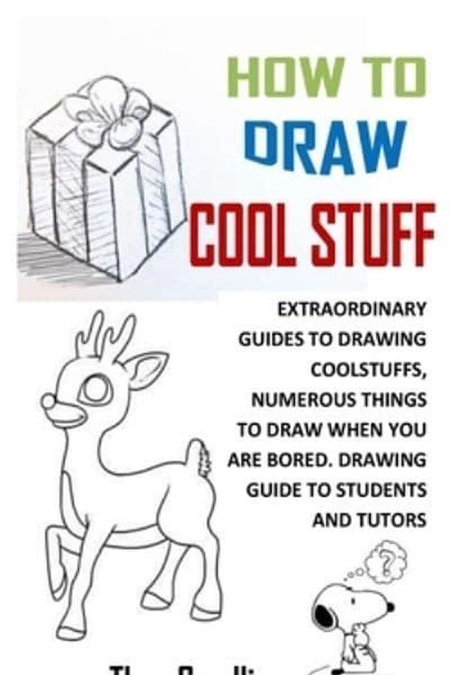 Cover Art for 9798590886609, How to Draw Coolstuff: Extraordinary Guides to Drawing Coolstuffs, Numerous Things to Draw When You Are Bored. Drawing Guide to Students and Tutors by Theo Smalling