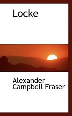 Cover Art for 9781117087290, Locke by Alexander Campbell Fraser