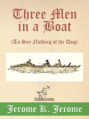 Cover Art for B00NI4Y2TK, Three Men in a Boat (To Say Nothing of the Dog): New Illustrated Edition with 67 Original Drawings by A. Frederics, a Detailed Map of Tour, and a Photo of the Three Men by Jerome K. Jerome