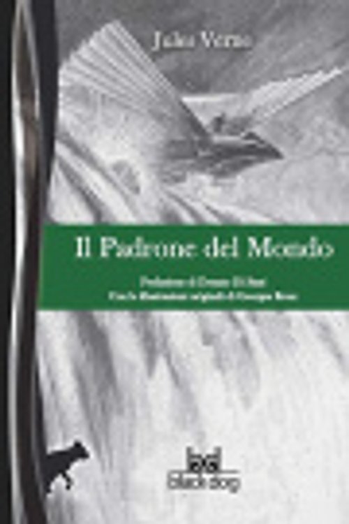 Cover Art for 9788894415100, Il padrone del mondo by Jules Verne