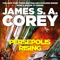 Cover Art for 9780356510316, Persepolis Rising: Book 7 of the Expanse (now a Prime Original series) by James S. A. Corey