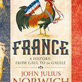 Cover Art for 9781473663848, France: A History: from Gaul to de Gaulle by John Julius Norwich