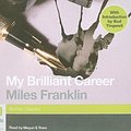 Cover Art for 9781921415876, My Brilliant Career (Bolinda Classics) by Miles Franklin