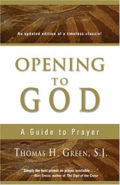 Cover Art for 9781594710711, Opening to God by Thomas H. Green