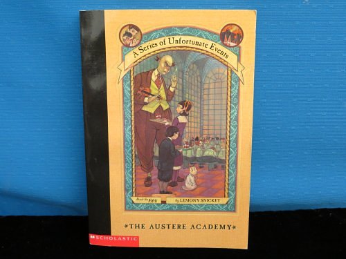 Cover Art for 9780439365529, The Austere Academy (A Series of Unfortunate Events #5) by Lemony Snicket