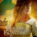 Cover Art for 9780152045562, Beware, Princess Elizabeth by Carolyn Meyer