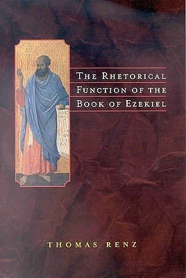 Cover Art for 9780391041622, The Rhetorical Function of the Book of Ezekiel by Thomas Renz