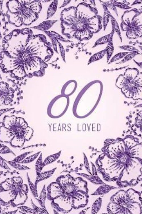 Cover Art for 9781729116012, 80 Years Loved by Peony Lane Publishing