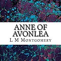 Cover Art for 9781505365016, Anne of Avonlea(L M Montgomery Children's Classics Collection) by L M Montgomery