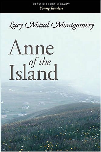 Cover Art for 9781434100337, Anne of the Island by Lucy Maud Montgomery