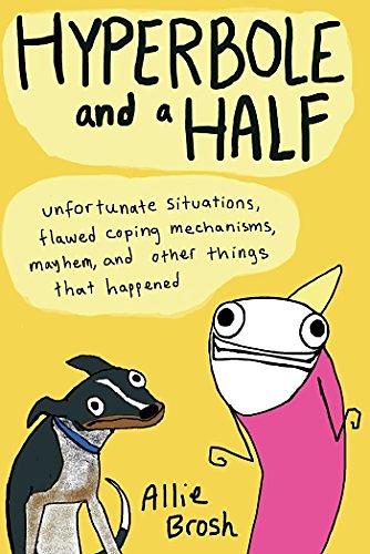 Cover Art for 9781476764597, Hyperbole and a Half by Allie Brosh