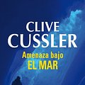 Cover Art for 9788497595568, Amenaza bajo el mar by Clive Cussler