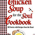 Cover Art for 9781558743540, Chicken Soup for the Soul Cookbook by Jack Canfield, Mark Victor Hansen, Von Welanetz Wentworth, Diana