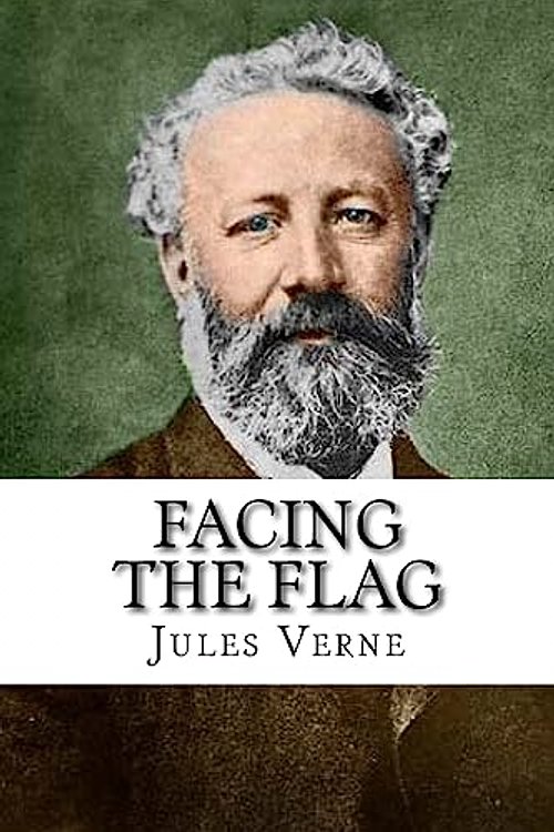 Cover Art for 9781539619758, Facing The Flag by Jules Verne
