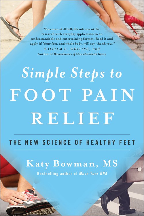 Cover Art for 9781942952824, Simple Steps to Foot Pain ReliefThe New Science of Healthy Feet by Katy Bowman