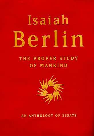 Cover Art for 9780374237509, The Proper Study of Mankind by Isaiah Berlin