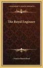 Cover Art for 9781163673089, The Royal Engineer by Francis Bond