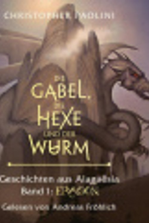 Cover Art for 9783837147087, Die Gabel, die Hexe und der Wurm. Geschichten aus Alagaësia. Band 1 by Christopher Paolini