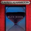 Cover Art for 9780755355365, Blue Moon by Laurell K. Hamilton