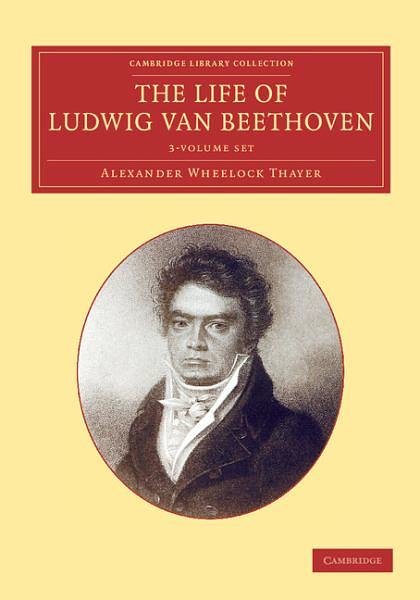 Cover Art for 9781108064767, The Life of Ludwig Van Beethoven 3 Volume Set by Alexander Wheelock Thayer, Hermann Deiters, Hugo Riemann