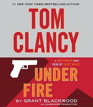 Cover Art for 0884490570980, Tom Clancy Under Fire(CD-Audio) - 2015 Edition by Grant Blackwood , Scott Brick