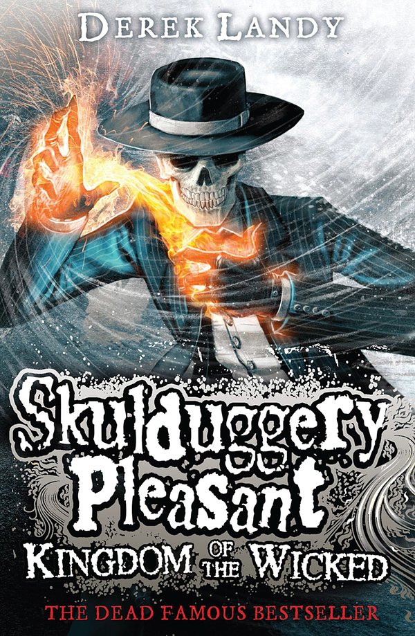 Cover Art for 9780007503926, Skulduggery Pleasant: Kingdom of the Wicked by Derek Landy