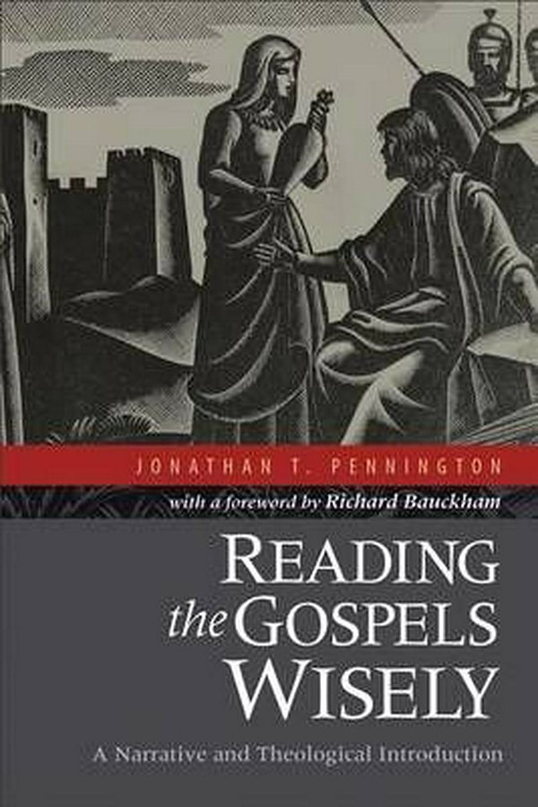 Cover Art for 9780801039379, Reading the Gospels Wisely by Jonathan T. Pennington