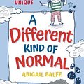 Cover Art for 9780593566459, A Different Kind of Normal: My Real-Life COMPLETELY True Story About Being Unique by Abigail Balfe