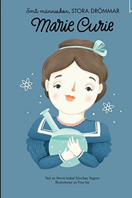 Cover Art for 9789163614859, Marie Curie Sma människor STORA DRÖMMAR by Sanchez Vegara, Isabel