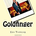 Cover Art for 9781518692628, Goldfinger by Professor of Organic Chemistry Ian Fleming