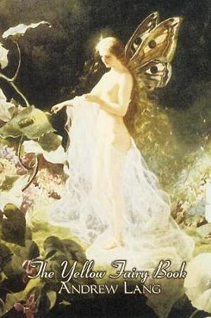 Cover Art for 9781463802059, The Yellow Fairy Book by Andrew Lang