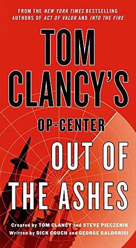 Cover Art for 9781250066701, Tom Clancy's Op-center: Out of the Ashes by Dick Couch, George Galdorisi, Tom Clancy