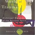 Cover Art for 9780415123280, The Inner World of Trauma: Archetypal Defenses of the Personal Spirit by Donald Kalsched