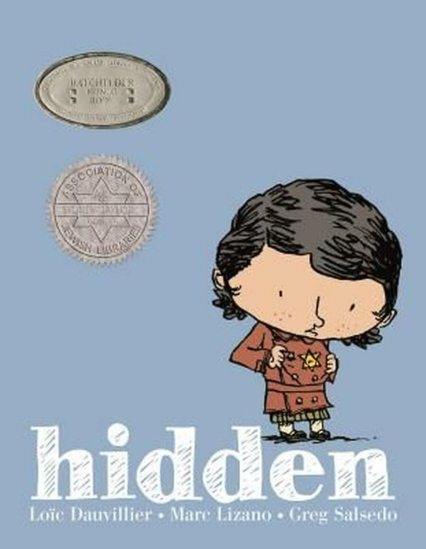 Cover Art for 9781596438736, Hidden: A Child's Story of the Holocaust by Loic Dauvillier