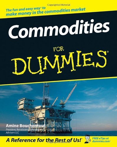 Cover Art for 9780470049280, Commodities For Dummies by Amine Bouchentouf