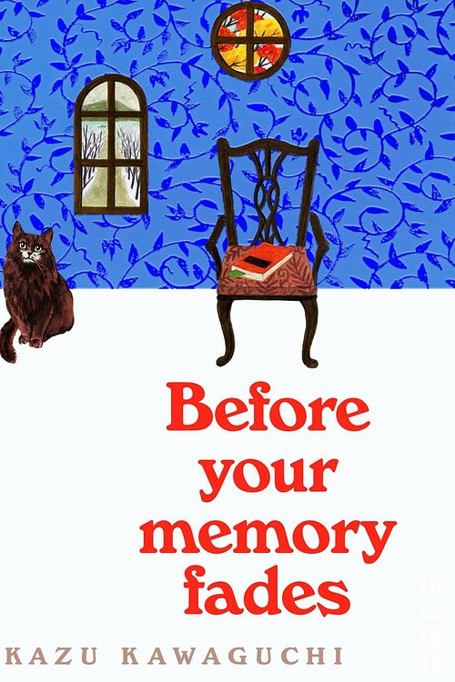Cover Art for 9781529089455, Before Your Memory Fades by Toshikazu Kawaguchi, Kevin Shen