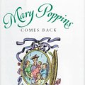 Cover Art for 9780152017187, Mary Poppins Comes Back by P. L. Travers