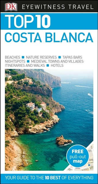Top 10 Costa Blanca (DK Eyewitness Travel Guide)