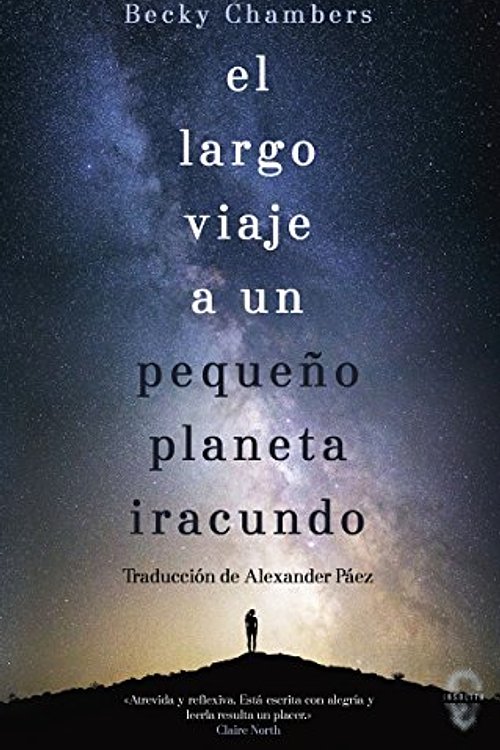 Cover Art for 9788494702044, El largo viaje a un pequeño planeta iracundo by Becky Chambers
