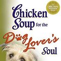 Cover Art for 9781623610340, Chicken Soup for the Dog Lover's Soul by Jack Canfield, Mark Victor Hansen, Carol Kline